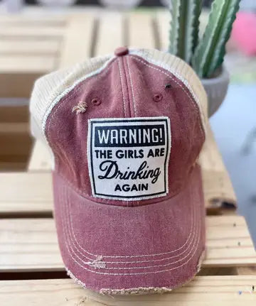 Warning The Girls Are Drinking Again Trucker Baseball Cap