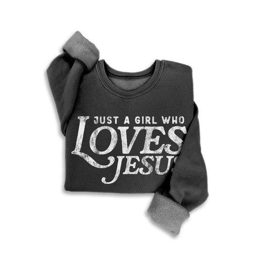 JUST A GIRL WHO LOVES JESUS MINERAL SWEATSHIRTS